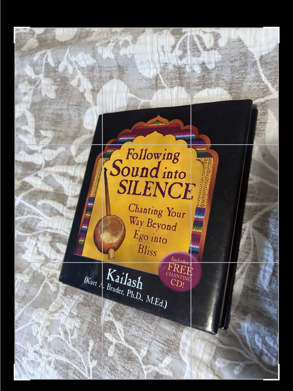 Following Sound Into Silence by Kailash - Chanting Your Way Beyond Ego To Bliss